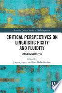 Critical Perspectives on Linguistic Fixity and Fluidity
