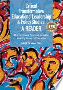 Critical Transformative Educational Leadership and Policy Studies - A Reader