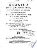 Cronica de D. Alvaro de Luna, condestable de los reynos de Castilla y de Leon, maestre y administrador de la orden y caballeria de Santiago
