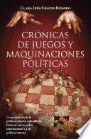 Crónica de juegos y maquinaciones políticas