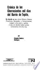 Cronica de los Chorrocientos mil dias del Barrio de Tepito
