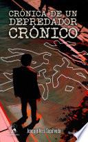 Crónica de un depredador crónico