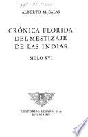 Crónica florida del mestizaje de las Indias, siglo XVI.