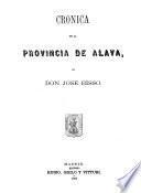 Crónica General del País Vasco-Navarro. Historia ilustrada y descriptiva de sus provincias, sus poblaciones más importantes y posesiones de ultramar