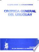 Crónica general del Uruguay: (fasc. 1-16) De Los origenes a la emancipacion