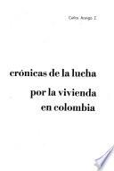Crónicas de la lucha por la vivienda en Colombia