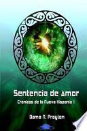 Crónicas de la Nueva Hispania 1o Sentencia de Amor