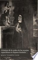 Crónicas de la orden de las monjas capuchinas en Espana fundada por la venerable madre Sor Angela Margarita Serafina