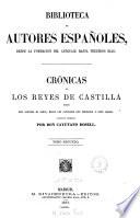 Crónicas de los reyes de Castilla desde Don Alfonso el Sabio, hasta los Católicos Don Fernando y Doña Isabel