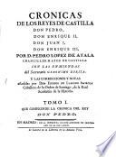 Cronicas de los reyes de Castilla Don Pedro, Don Enrique II, Don Juan I, Don Enrique III
