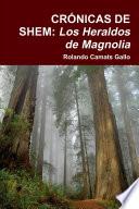 CRÓNICAS DE SHEM: Los Heraldos de Magnolia