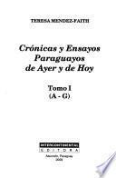 Crónicas y ensayos paraguayos de ayer y de hoy: A-G