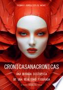 CRONICASANACRONICAS UNA MIRADA DISTÓPICA DE UNA REALIODAD FIGURADA