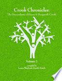 Crook Chronicles: The Descendants of Henry & Margareth Crook = Volume 2