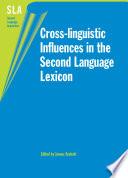 Cross-linguistic Influences in the Second Language Lexicon