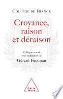 Croyance, Raison, Déraison