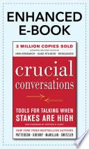 Crucial Conversations Tools for Talking When Stakes Are High, Second Edition