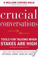 Crucial Conversations Tools for Talking When Stakes Are High, Second Edition