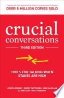 Crucial Conversations: Tools for Talking When Stakes are High, Third Edition