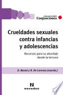 Crueldades sexuales contra infancias y adolescencias