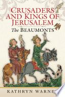 Crusaders and Kings of Jerusalem