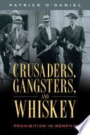 Crusaders, Gangsters, and Whiskey