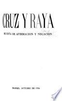 Cruz y raya; revista de afirmacion y negacion
