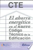 CTE. El Ahorro Energético en el Nuevo Código Técnico de la Edificación