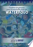 Cuaderno de Ejercicios para el Preparador Físico de Waterpolo