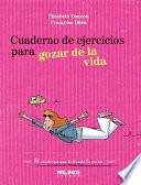 Cuaderno de Ejercicios para Gozar de la Vida