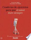 Cuaderno de Ejercicios Para Que El Amor Dure Siempre