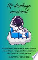 Cuaderno de trabajo Mi desahogo Emocional