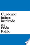 Cuaderno Intimo inspirado en Frida Kahlo