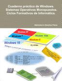 Cuaderno práctico de Windows. Sistemas Operativos Monopuestos. Ciclos Formativos de Informática.