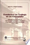Cuadernos de trabajo de un embajador en el campo de las relaciones internacionales y la diplomacia