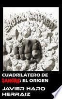 CUADRILÁTERO DE SANGRE : EL ORIGEN
