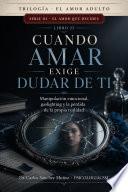 CUANDO AMAR EXIGE DUDAR DE TI