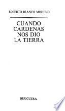 Cuando Cárdenas nos dió la tierra