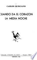 Cuando da el corazón la media noche