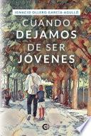 Cuando dejamos de ser jóvenes