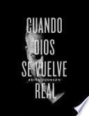 Cuando dios se vuelve Real / When God Becomes Real