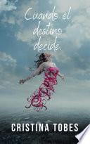 Cuando el destino decide