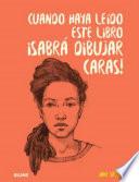 Cuando haya leído este libro ¡sabrá dibujar caras!