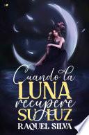 Cuando la luna recupere su luz