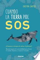 Cuando la Tierra pide SOS: ¿Estamos a tiempo de salvar el planeta?