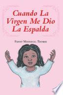 Cuando La Virgen Me Dio La Espalda