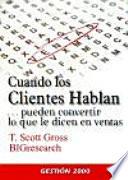 Cuando los clientes hablan ... pueden convertir lo que le dicen en ventas