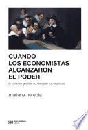 Cuando los economistas alcanzaron el poder (o cómo se gestó la confianza en los expertos)