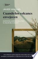 Cuando los volcanes envejecen