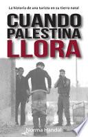Cuando Palestina Llora